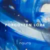 Naura - Forgotten Love - Single